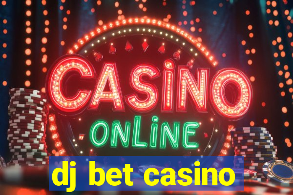 dj bet casino